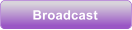 Broadcast